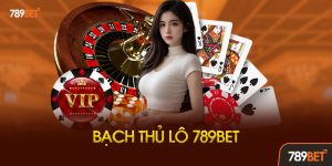 Bạch Thủ Lô 789bet: Nghệ Thuật “Săn”