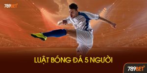 Luật Bóng Đá 5 Người